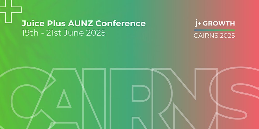 &Quot;Crack Into Cairns: Juice Plus+ Conference 2025 Awaits!&Quot; Juice Plus Aunz Conference